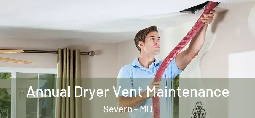 Annual Dryer Vent Maintenance Severn - MD