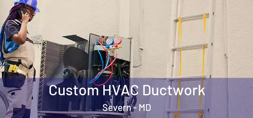  Custom HVAC Ductwork Severn - MD