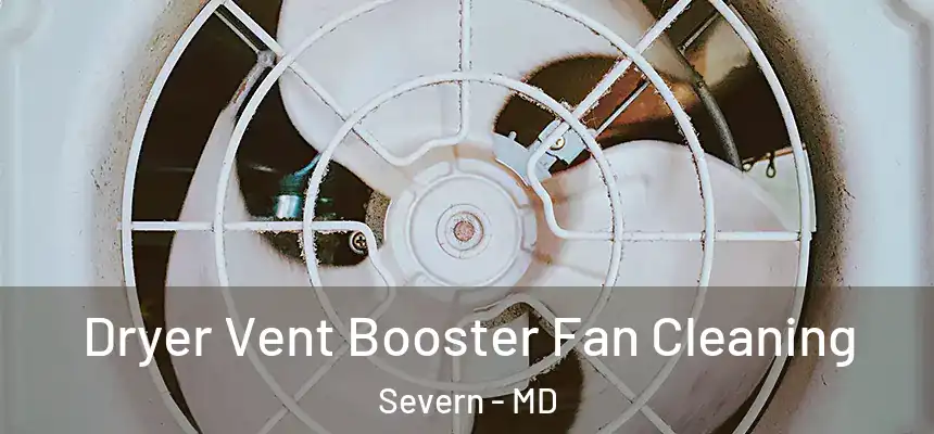 Dryer Vent Booster Fan Cleaning Severn - MD