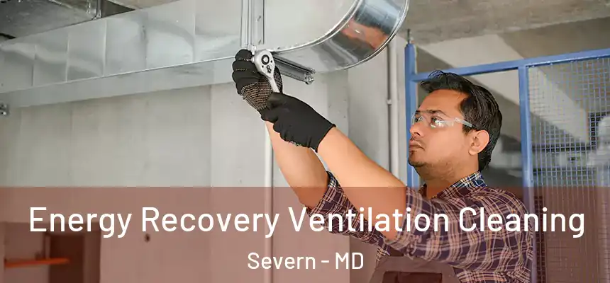 Energy Recovery Ventilation Cleaning Severn - MD
