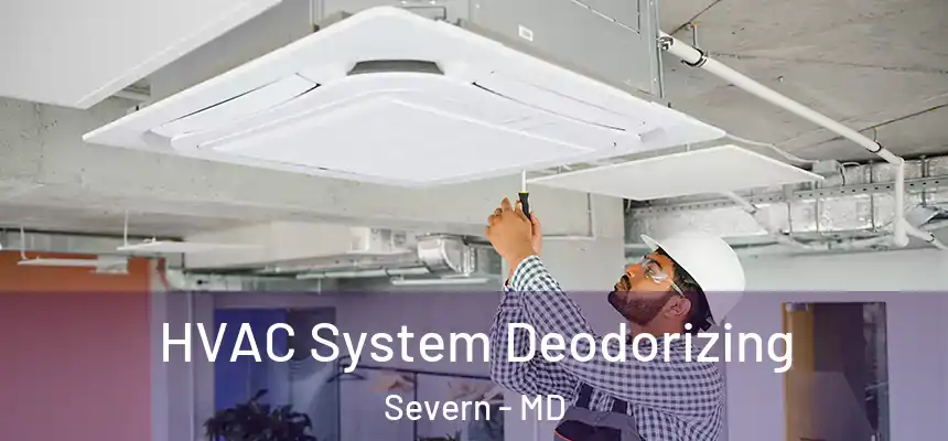 HVAC System Deodorizing Severn - MD