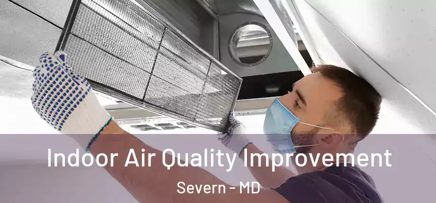 Indoor Air Quality Improvement Severn - MD