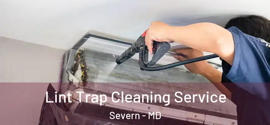 Lint Trap Cleaning Service Severn - MD