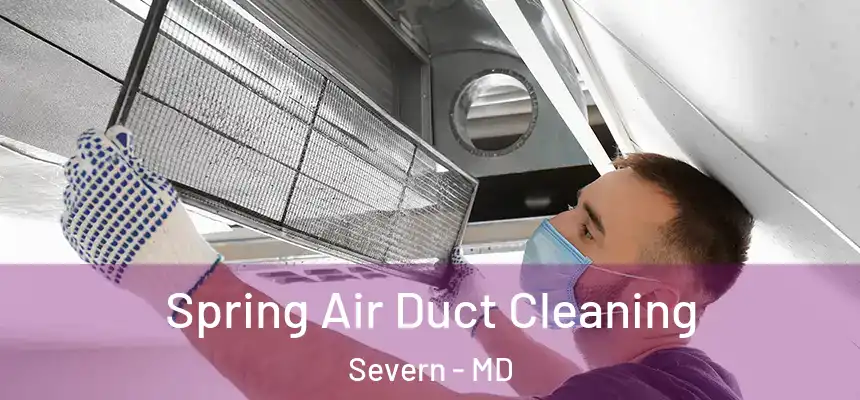 Spring Air Duct Cleaning Severn - MD