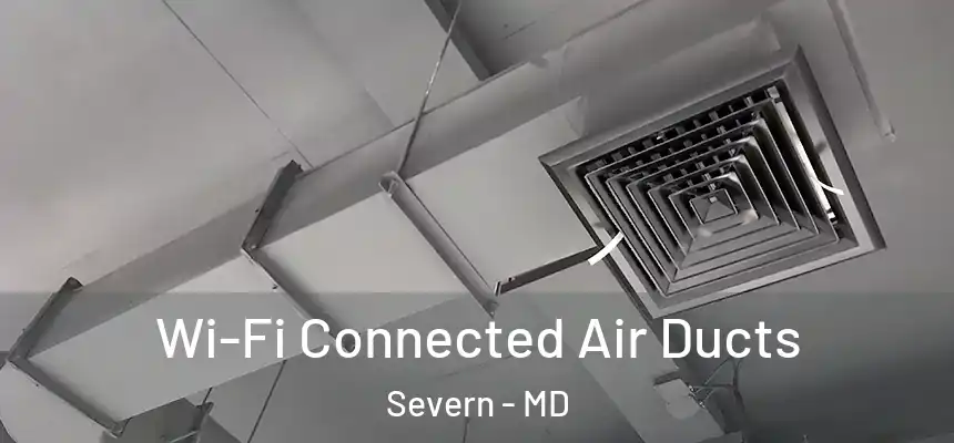 Wi-Fi Connected Air Ducts Severn - MD
